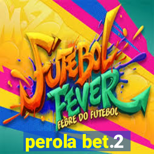 perola bet.2